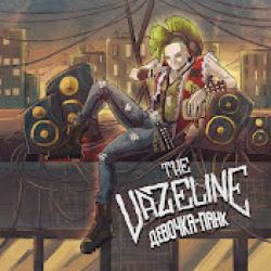 The Vazeline